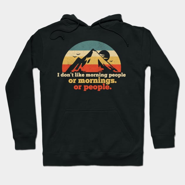 I DON'T LIKE MORNING PEOPLE VINTAGE Hoodie by giovanniiiii